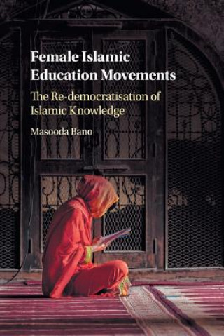 Könyv Female Islamic Education Movements Masooda Bano