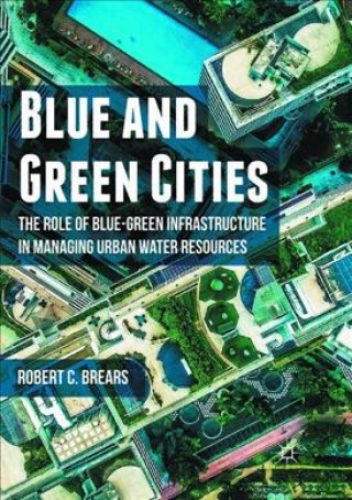 Knjiga Blue and Green Cities Robert C. Brears