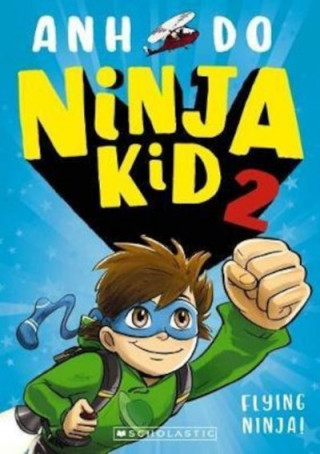 Kniha Ninja Kid 2: Flying Ninja! Anh Do