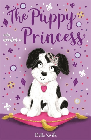 Kniha Puppy Who Needed a Princess Bella Swift