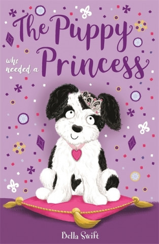 Książka Puppy Who Needed a Princess Bella Swift