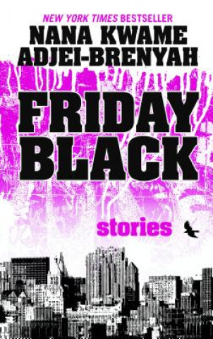 Könyv Friday Black: Stories Nana Kwame Adjei-Brenyah