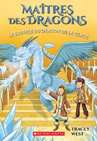 Kniha Ma?tres Des Dragons: N? 9 - Le Souffle Du Dragon de la Glace = Chill of the Ice Dragon Tracey West