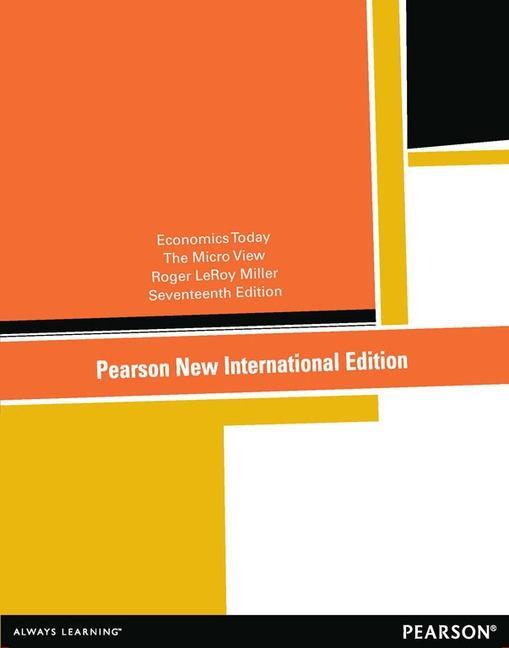 Kniha Economics Today Pearson New International Edition, plus MyEconLab without eText Roger LeRoy Miller