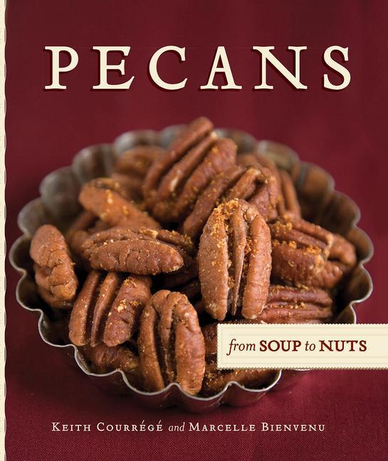 Könyv Pecans from Soup to Nuts Keith Courrege
