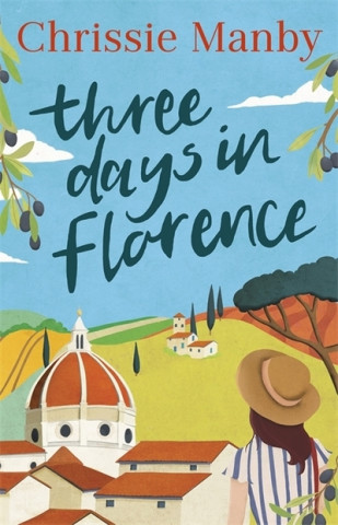 Kniha Three Days in Florence Chrissie Manby