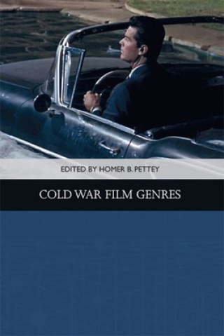 Könyv Cold War Film Genres Homer B. Pettey