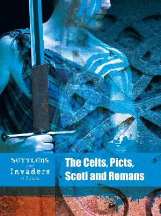 Carte Celts, Picts, Scoti and Romans Anita Ganeri