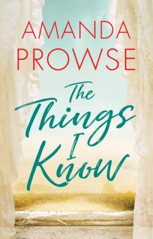 Knjiga Things I Know Amanda Prowse