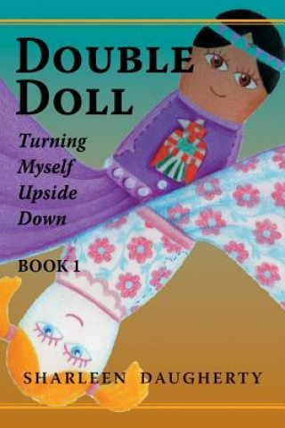 Kniha Double Doll: Turning Myself Upside Down Sharleen Daugherty