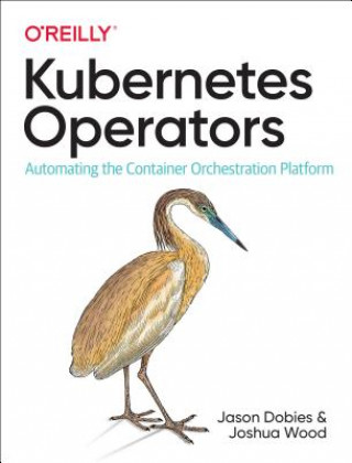 Knjiga Kubernetes Operators Josh Wood