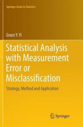 Knjiga Statistical Analysis with Measurement Error or Misclassification Grace Y. Yi