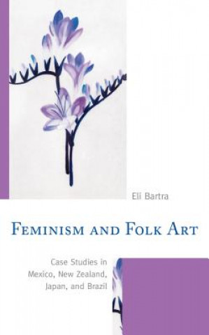 Kniha Feminism and Folk Art Eli Bartra