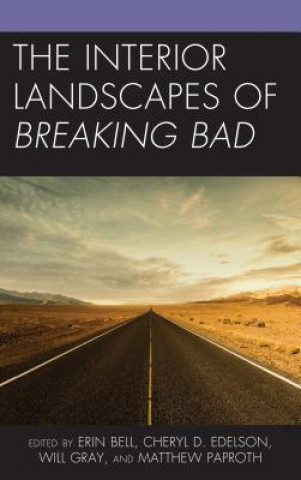 Knjiga Interior Landscapes of Breaking Bad Erin E. Bell