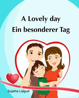 Carte Kids Valentine book in German: A Lovely Day. Ein besonderer Tag: (Bilingual Edition) English German picture book for Children. Valentine books for ki Sujatha Lalgudi