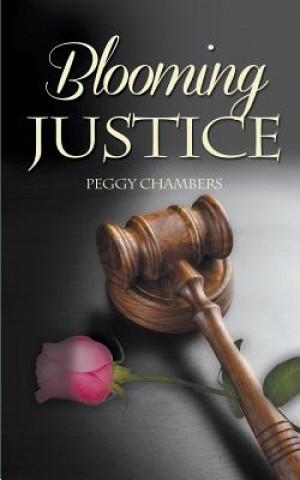 Knjiga Blooming Justice Peggy Chambers