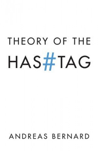 Książka Theory of the Hashtag Andreas Bernard