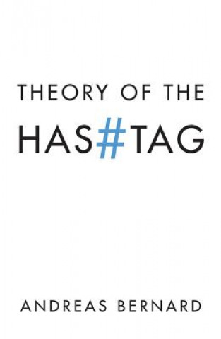 Kniha Theory of the Hashtag Andreas Bernard