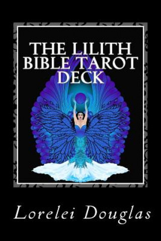 Book The Lilith Bible Tarot Deck: The Phantom Maid Who Laughs with a Joyful Heart - Those Who Sleep I Awaken Lorelei Douglas