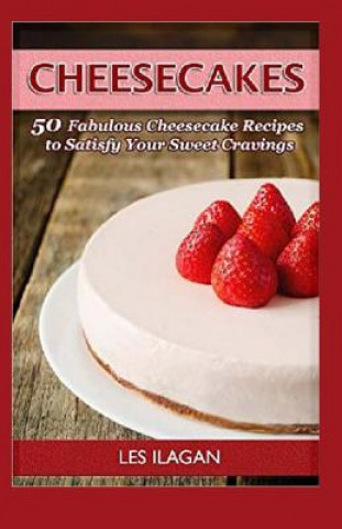 Kniha Fabulous Cheesecake Recipes! Les Ilagan