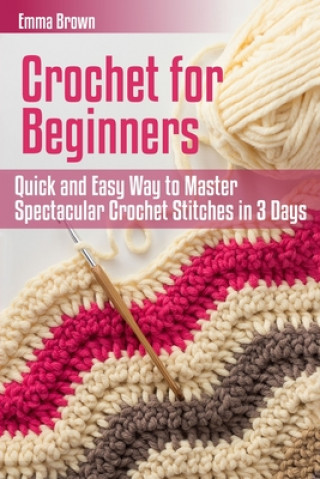 Книга Crochet for Beginners Emma Brown