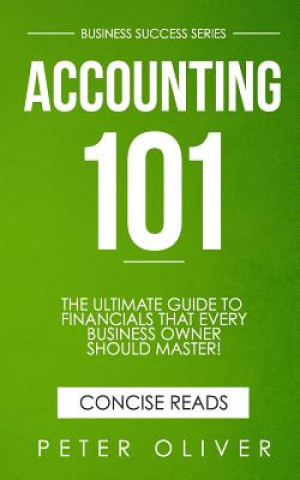 Carte Accounting 101: The ultimate guide to financials that every business owner should master! students, entrepreneurs, and the curious wil Concise Reads