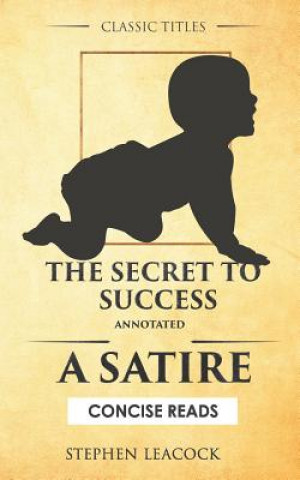 Kniha The Secret to Success (Annotated): A Satire J J Calvert