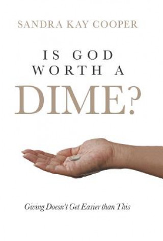 Kniha Is God Worth a Dime? Sandra Kay Cooper