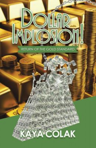Knjiga Dollar Implosion! Kaya Colak