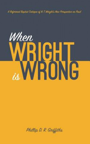 Knjiga When Wright is Wrong Phillip D R Griffiths
