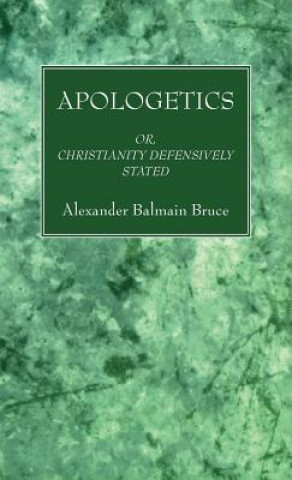 Könyv Apologetics Alexander Balmain Bruce