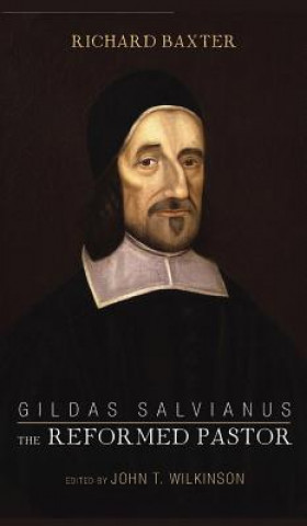 Könyv Gildas Salvianus: The Reformed Pastor Richard Baxter