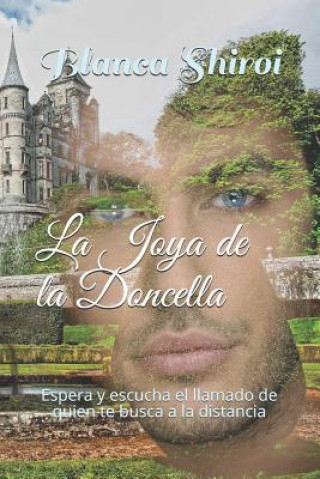 Carte La Joya de la Doncella: El amor es admiración que sientes en las puntas de los dedos hasta el fondo del corazón Artemisa Pacheco