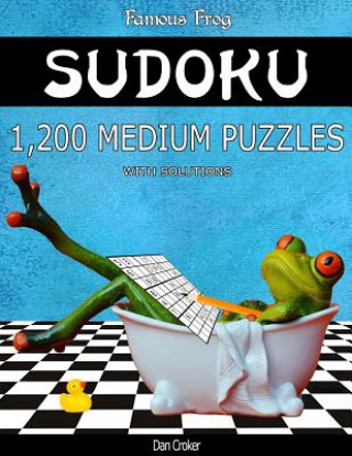 Книга Famous Frog Sudoku 1,200 Medium Puzzles With Solutions: A Bathroom Sudoku Series 2 Book Dan Croker