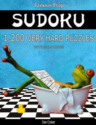 Książka Famous Frog Sudoku 1,200 Very Hard Puzzles With Solutions: A Bathroom Sudoku Series 2 Book Dan Croker