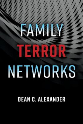 Książka Family Terror Networks Dean C. Alexander