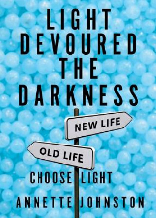 Knjiga Light Devoured the Darkness Annette Johnston