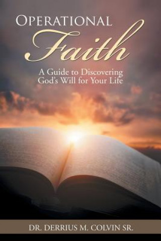 Knjiga Operational Faith Dr Derrius M Colvin Sr