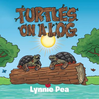 Knjiga Turtles on a Log Lynnie Pea