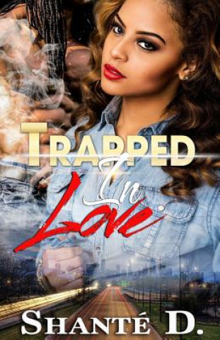 Knjiga Trapped in Love Shante D