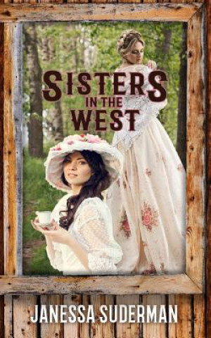 Kniha Sisters in the West Janessa Suderman