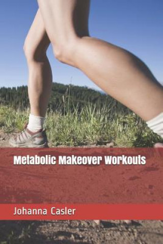Kniha Metabolic Makeover Workouts Johanna Casler