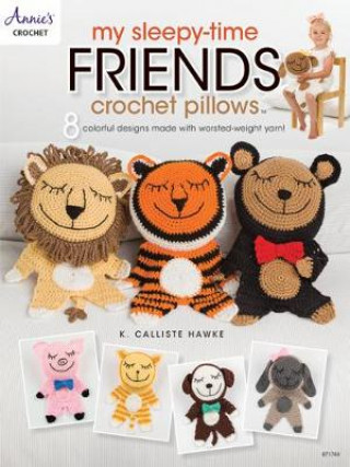 E-kniha My Sleepy-Time Friends Crochet Pillows K Calliste Hawke