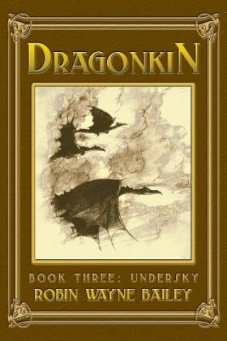 Buch Dragonkin Book Three, Undersky Robin Wayne Bailey