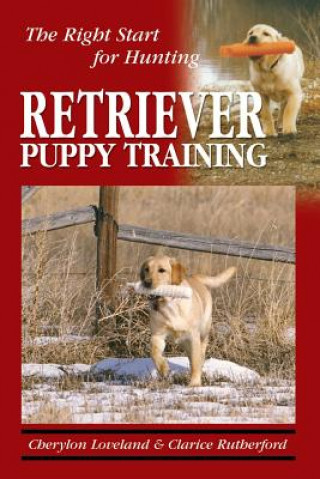 Книга Retriever Puppy Training: The Right Start for Hunting Clarice Rutherford