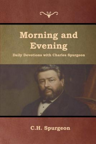 Kniha Morning and Evening Daily Devotions with Charles Spurgeon Charles Haddon Spurgeon