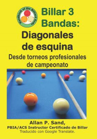 Carte Billar 3 Bandas - Diagonales de Esquina: Desde Torneos Profesionales de Campeonato ALLAN P SAND