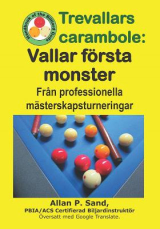 Könyv Trevallars Carambole - Vallar Första Monster: Fr?n Professionella Mästerskapsturneringar ALLAN P SAND