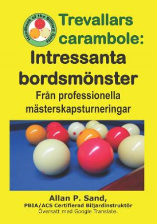 Kniha Trevallars Carambole - Intressanta Bordsmönster: Fr?n Professionella Mästerskapsturneringar ALLAN P SAND