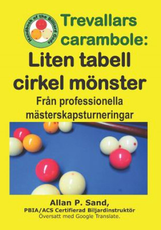 Carte Trevallars Carambole - Liten Tabell Cirkel Mönster: Fr?n Professionella Mästerskapsturneringar ALLAN P SAND